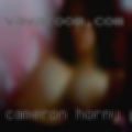 Cameron, horny girls
