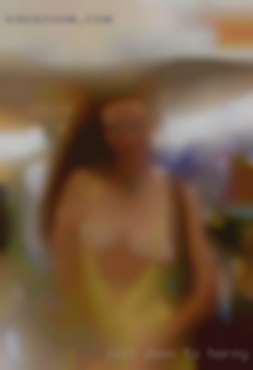 Just down to have horny women fun and open minded.